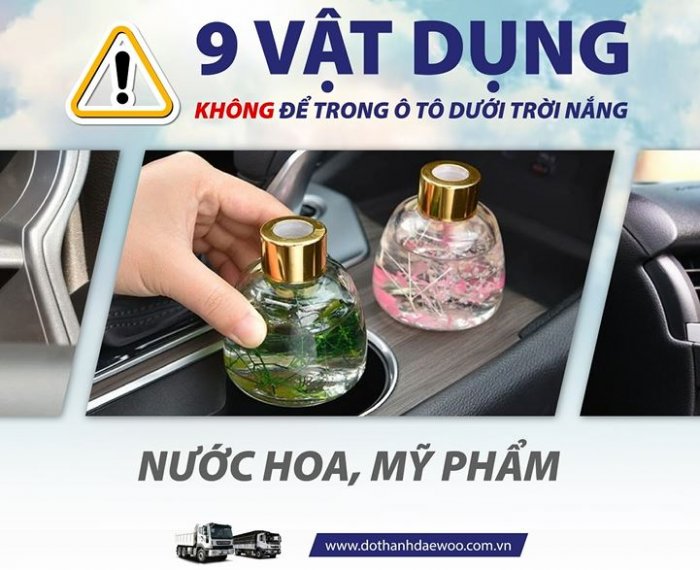 nước hoa, mỹ phẩm: Vật Dụng Để Trong Ô Tô Tiềm Ẩn Nguy Cơ Cháy Nổ