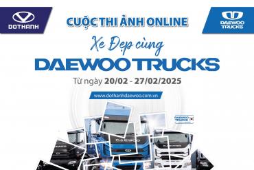 CUỘC THI ẢNH ONLINE: Xe Đẹp cùng Daewoo Trucks