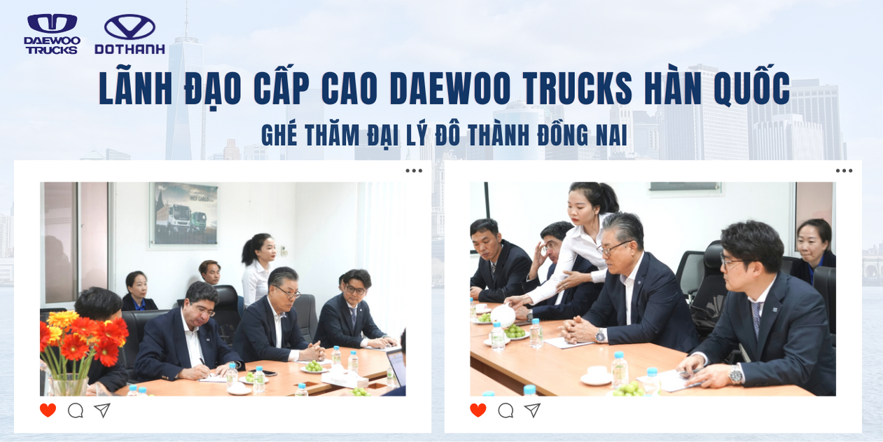 Daewoo Trucks Hàn Quốc ghé thăm Đô Thành Đồng Nai