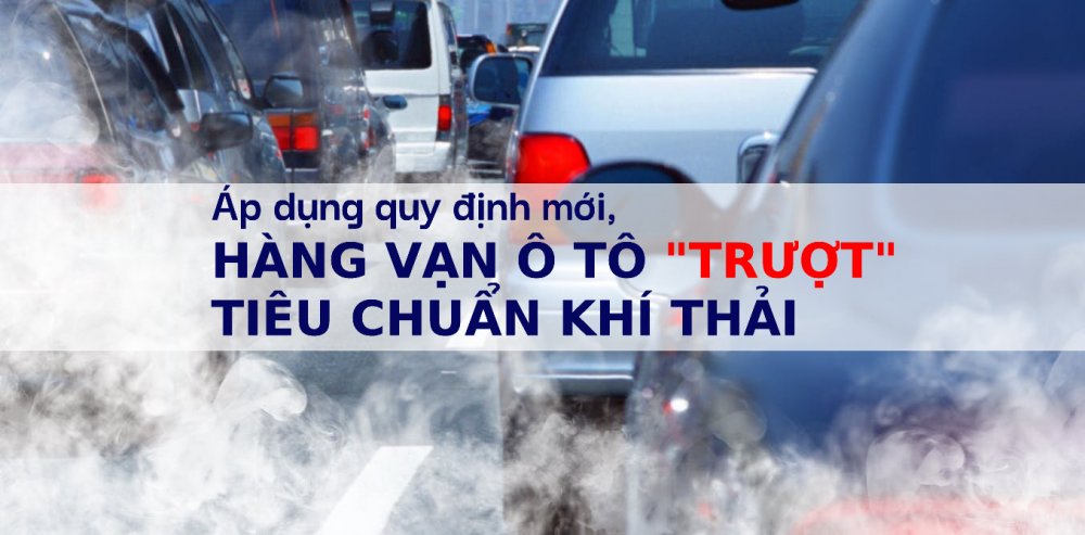 Áp dụng quy định mới, hàng vạn ô tô 'trượt' tiêu chuẩn khí thải