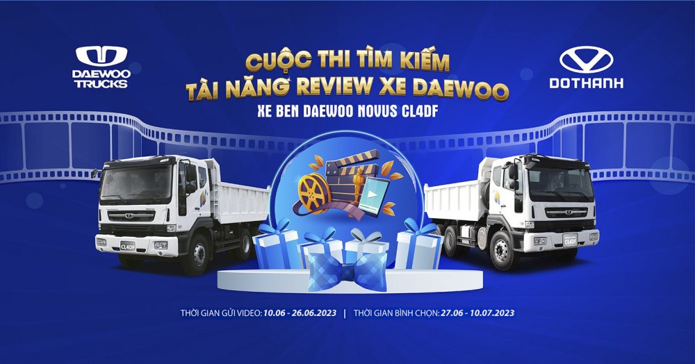 DoThanh Auto tổ chức cuộc thi “Tìm Kiếm Tài Năng Review Xe Ben Daewoo Novus CL4DF” dành cho Đại lý toàn quốc