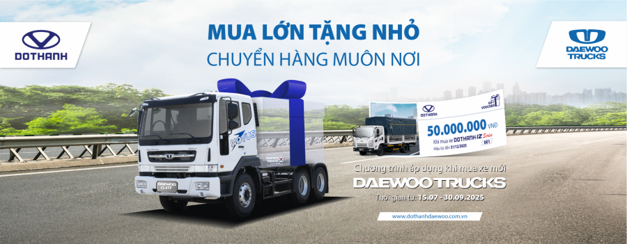 Mua xe DAEWOO TRUCKS tặng voucher 50 TRIỆU | Khuyến mại “Mua Lớn Tặng Nhỏ, Chuyển Hàng Muôn Nơi”
