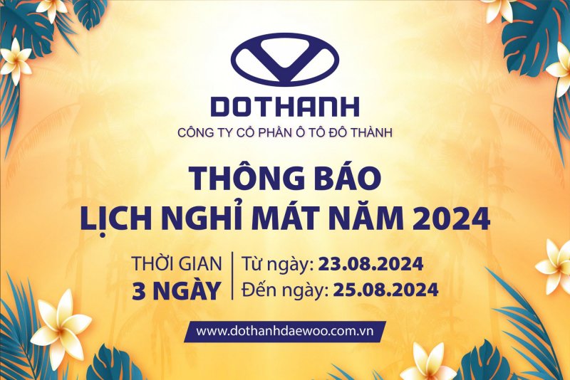 Daewoo Trucks Việt Nam (DoThanh Auto) thông báo lịch nghỉ mát công ty năm 2024